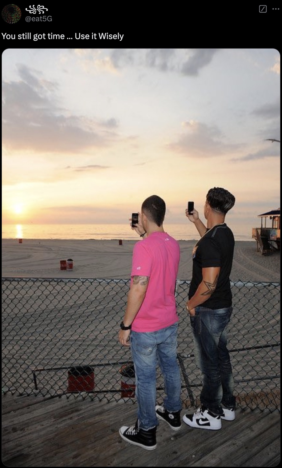 pauly d and vinny sunset - You still got time ... Use it Wisely